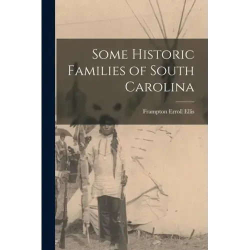 Some Historic Families of South Carolina