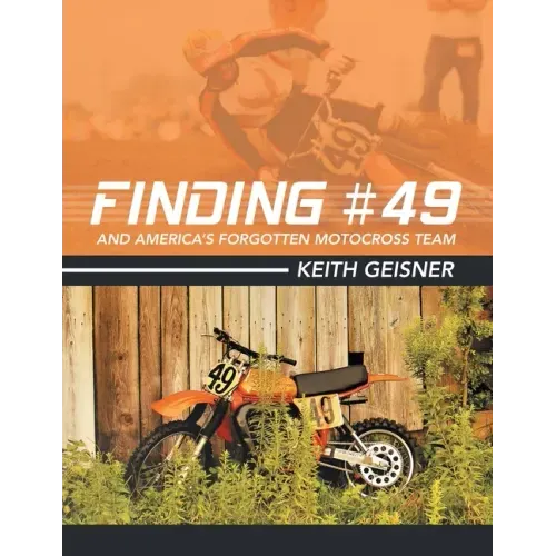 Finding #49 and America's Forgotten Motocross Team