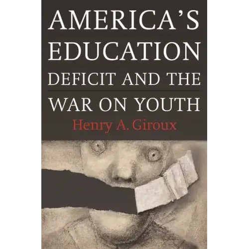 America's Education Deficit and the War on Youth: Reform Beyond Electoral Politics