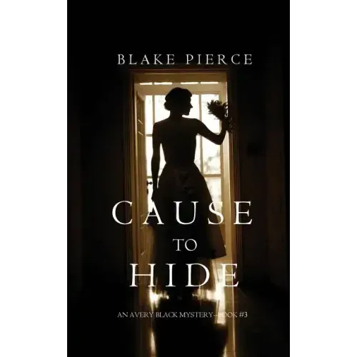 Cause to Hide (An Avery Black Mystery-Book 3)