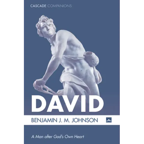 David: A Man After God's Own Heart