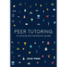 Peer Tutoring: A Training and Facilitation Guide