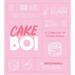 Cakeboi: A Collection of Classic Bakes