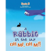 A Rabbit in the Sky, Oh Me, Oh My!