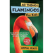 All Things Flamingos For Kids: Filled With Plenty of Facts, Photos, and Fun to Learn all About Flamingos