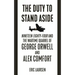 The Duty to Stand Aside: Nineteen Eighty-Four and the Wartime Quarrel of George Orwell and Alex Comfort
