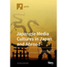Japanese Media Cultures in Japan and Abroad