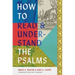 How to Read and Understand the Psalms