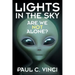 Lights in the Sky: Are We Not Alone?