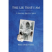 The Lie That I Am: A Journey Back to Spirit