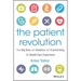 The Patient Revolution: How Big Data and Analytics Are Transforming the Health Care Experience