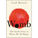 Womb: The Inside Story of Where We All Began