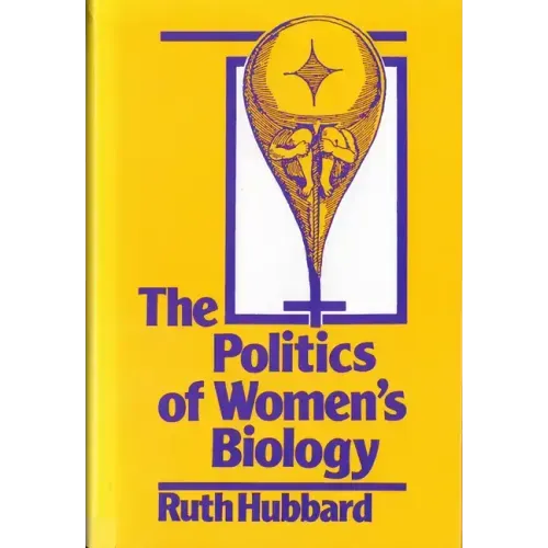The Politics of Women's Biology