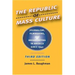 The Republic of Mass Culture: Journalism, Filmmaking, and Broadcasting in America Since 1941