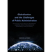 Globalization and the Challenges of Public Administration: Governance, Human Resources Management, Leadership, Ethics, E-Governance and Sustainability