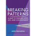 Breaking Patterns: A Map to Finding Love, Joy, and Contentment