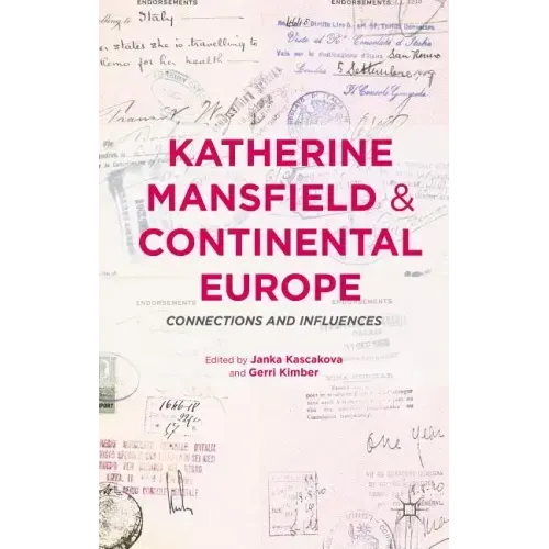Katherine Mansfield and Continental Europe: Connections and Influences