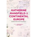 Katherine Mansfield and Continental Europe: Connections and Influences