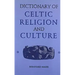 Dictionary of Celtic Religion and Culture