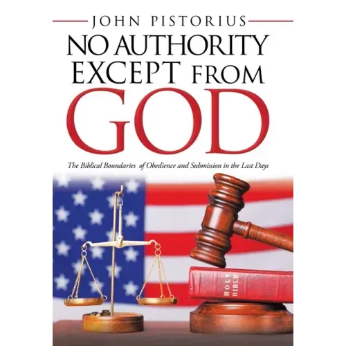 No Authority Except from God: The Biblical Boundaries of Obedience and Submission in the Last Days