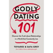 Godly Dating 101: Discover the Truth about Relationships in a World That Constantly Lies