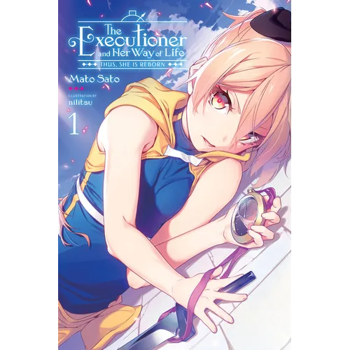 The Executioner and Her Way of Life, Vol. 1: Thus, She Is Reborn Volume 1