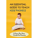 An Essential Guide To Teach Kids Phonics: A Step-By-Step Guide For Parents: Teaching A Child To Read Activities