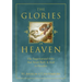 The Glories of Heaven: The Supernatural Gifts That Await Body and Soul in Paradise