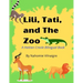 Lili, Tati, And The Zoo: A Haitian Creole Bilingual Book