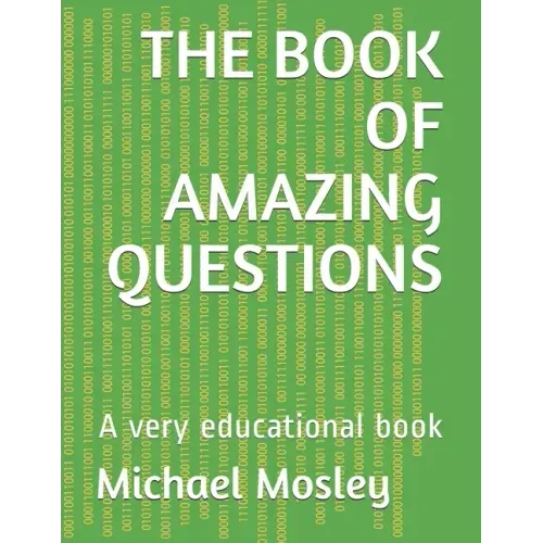 The Book of Amazing Questions: A very educational book
