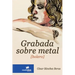 Grabada sobre metal Incizione su metallo