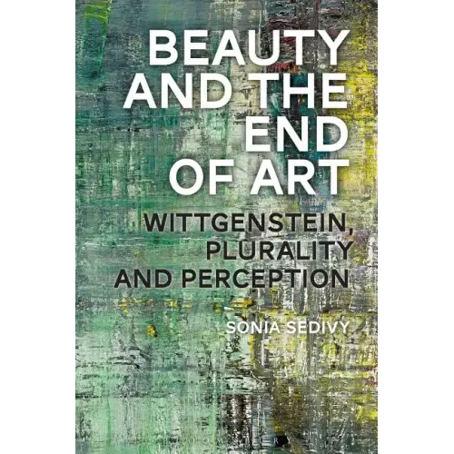 Beauty and the End of Art: Wittgenstein, Plurality and Perception
