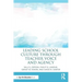 Leading School Culture Through Teacher Voice and Agency