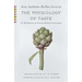 The Physiology of Taste: Or Meditations on Transcendental Gastronomy with Recipes