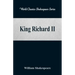 King Richard II (World Classics Shakespeare Series)