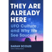 They Are Already Here: UFO Culture and Why We See Saucers