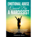 Emotional Abuse Caused By a Narcissist: How to Identify Signs of Narcissistic Abuse in Romantic Relationships and Breaking Free