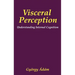 Visceral Perception: Understanding Internal Cognition