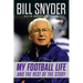 Bill Snyder: My Football Life and the Rest of the Story