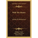 With the Master: A Book of Meditations
