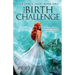 The Birth Challenge: When Your Light Shines, Anyone Can Find You