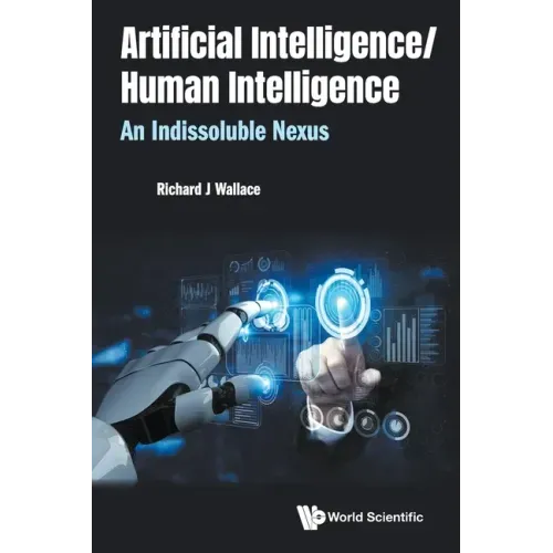 Artificial Intelligence/ Human Intelligence: An Indissoluble Nexus