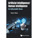 Artificial Intelligence/ Human Intelligence: An Indissoluble Nexus