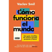 Cómo Funciona El Mundo: Una Guía Científica de Nuestro Pasado, Presente Y Futuro / How the World Really Works
