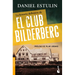 La Historia Definitiva del Club Bilderberg