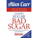 Good Sugar Bad Sugar: Eat Yourself Free from Sugar and Carb Addiction