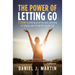 The power of letting go: 7 steps to letting go of the past, learning to forgive and living life to the full