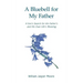 A Bluebell for My Father: A Son's Search for His Father's and His Own Life's Meaning
