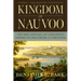 Kingdom of Nauvoo: The Rise and Fall of a Religious Empire on the American Frontier