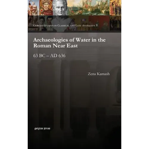 Archaeologies of Water in the Roman Near East